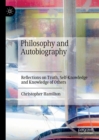 Philosophy and Autobiography : Reflections on Truth, Self-Knowledge and Knowledge of Others - eBook