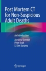 Post Mortem CT for Non-Suspicious Adult Deaths : An Introduction - eBook