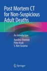 Post Mortem CT for Non-Suspicious Adult Deaths : An Introduction - Book