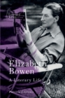 Elizabeth Bowen : A Literary Life - Book