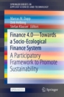 Finance 4.0 - Towards a Socio-Ecological Finance System : A Participatory Framework to Promote Sustainability - eBook