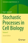 Stochastic Processes in Cell Biology : Volume II - Book