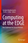 Computing at the EDGE : New Challenges for Service Provision - Book