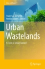 Urban Wastelands : A Form of Urban Nature? - eBook