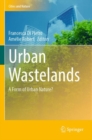 Urban Wastelands : A Form of Urban Nature? - Book