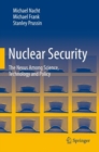Nuclear Security : The Nexus Among Science, Technology and Policy - Book