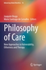 Philosophy of Care : New Approaches to Vulnerability, Otherness and Therapy - Book