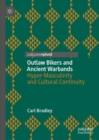 Outlaw Bikers and Ancient Warbands : Hyper-Masculinity and Cultural Continuity - eBook