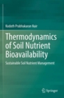 Thermodynamics of Soil Nutrient Bioavailability : Sustainable Soil Nutrient Management - Book
