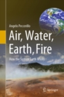 Air, Water, Earth, Fire : How the System Earth Works - Book