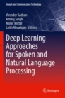 Deep Learning Approaches for Spoken and Natural Language Processing - Book