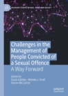 Challenges in the Management of People Convicted of a Sexual Offence : A Way Forward - eBook