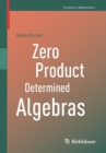 Zero Product Determined Algebras - Book