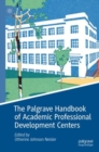 The Palgrave Handbook of Academic Professional Development Centers - Book