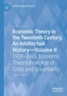 Economic Theory in the Twentieth Century, An Intellectual History-Volume II : 1919-1945. Economic Theory in an Age of Crisis and Uncertainty - Book