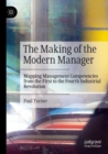 The Making of the Modern Manager : Mapping Management Competencies from the First to the Fourth Industrial Revolution - Book
