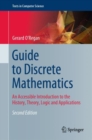 Guide to Discrete Mathematics : An Accessible Introduction to the History, Theory, Logic and Applications - eBook