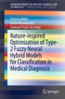 Nature-inspired Optimization of Type-2 Fuzzy Neural Hybrid Models for Classification in Medical Diagnosis - eBook