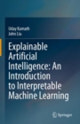 Explainable Artificial Intelligence: An Introduction to Interpretable Machine Learning - Book