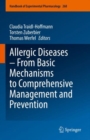 Allergic Diseases - From Basic Mechanisms to Comprehensive Management and Prevention - eBook