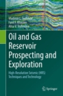 Oil and Gas Reservoir Prospecting and Exploration : High-Resolution Seismic (HRS) techniques and technology - Book