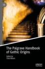 The Palgrave Handbook of Gothic Origins - eBook