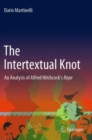 The Intertextual Knot : An Analysis of Alfred Hitchcock’s Rope - Book