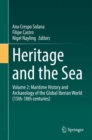 Heritage and the Sea : Volume 2: Maritime History and Archaeology of the Global Iberian World (15th-18th centuries) - eBook