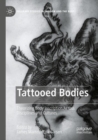 Tattooed Bodies : Theorizing Body Inscription Across Disciplines and Cultures - Book