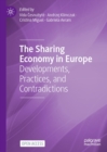 The Sharing Economy in Europe : Developments, Practices, and Contradictions - eBook