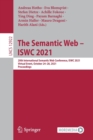 The Semantic Web – ISWC 2021 : 20th International Semantic Web Conference, ISWC 2021, Virtual Event, October 24–28, 2021, Proceedings - Book