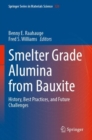 Smelter Grade Alumina from Bauxite : History, Best Practices, and Future Challenges - Book