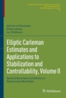 Elliptic Carleman Estimates and Applications to Stabilization and Controllability, Volume II : General Boundary Conditions on Riemannian Manifolds - Book