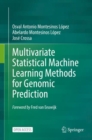 Multivariate Statistical Machine Learning Methods for Genomic Prediction - eBook