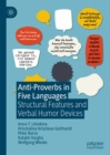 Anti-Proverbs in Five Languages : Structural Features and Verbal Humor Devices - eBook