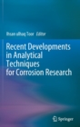 Recent Developments in Analytical Techniques for Corrosion Research - Book