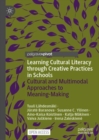 Learning Cultural Literacy through Creative Practices in Schools : Cultural and Multimodal Approaches to Meaning-Making - eBook