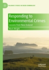 Responding to Environmental Crimes : Lessons from New Zealand - Book