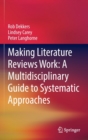 Making Literature Reviews Work: A Multidisciplinary Guide to Systematic Approaches - Book