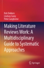 Making Literature Reviews Work: A Multidisciplinary Guide to Systematic Approaches - Book