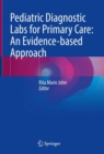 Pediatric Diagnostic Labs for Primary Care: An Evidence-based Approach - Book