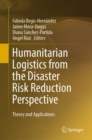 Humanitarian Logistics from the Disaster Risk Reduction Perspective : Theory and Applications - Book