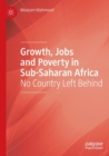 Growth, Jobs and Poverty in Sub-Saharan Africa : No Country Left Behind - Book