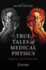 True Tales of Medical Physics : Insights into a Life-Saving Specialty - eBook