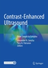 Contrast-Enhanced Ultrasound : From Simple to Complex - Book