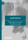 Audit Defense : A Management Audit Readiness Guide - Book