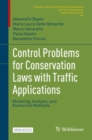 Control Problems for Conservation Laws with Traffic Applications : Modeling, Analysis, and Numerical Methods - eBook