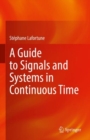 A Guide to Signals and Systems in Continuous Time - Book