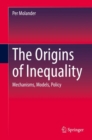 The Origins of Inequality : Mechanisms, Models, Policy - eBook