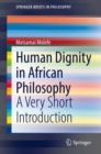 Human Dignity in African Philosophy : A Very Short Introduction - eBook